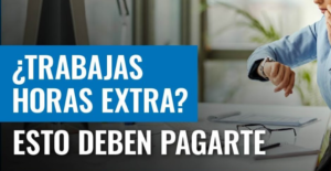 ¿Cómo se paga el trabajo extra según la Ley Federal del Trabajo en México?